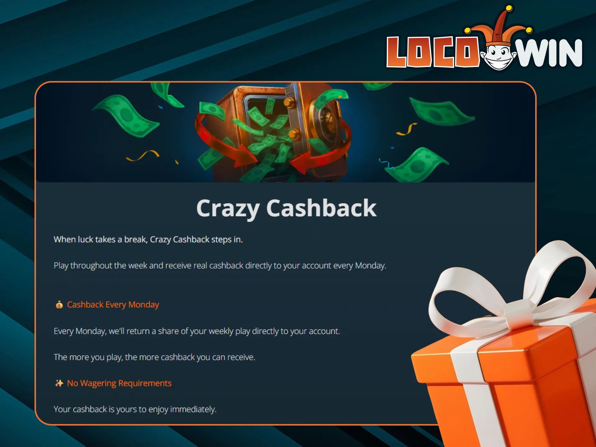 Play at LocoWin Casino and receive weekly cashback every Monday.